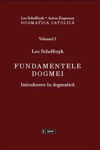 Fundamentele dogmei. Introducere în dogmatică