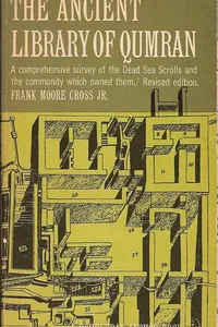 The ancient library of Qumran and modern Biblical studies