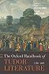 The Oxford handbook of Tudor literature, 1485-1603