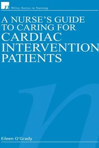 A nurse's guide to caring for cardiac intervention patients