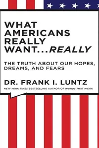 What Americans really want-- really