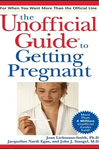 The Unofficial Guide to Getting Pregnant