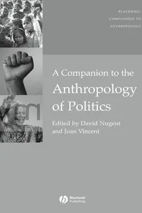 A Companion to the Anthropology of Politics