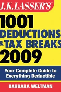 J.K. Lasser's 1001 Deductions and Tax Breaks 2009