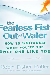 The Fearless Fish Out of Water