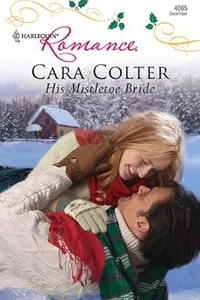 Cover of His Mistletoe Bride by Cara Colter