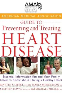 American Medical Association Guide to Preventing and Treating Heart Disease
