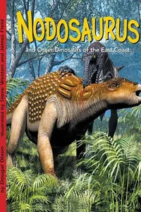 Cover of Nodosaurus and Other Dinosaurs of the East Coast by Dougal Dixon