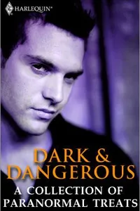 Cover of Dark & Dangerous: A Collection of Paranormal Treats by Julie Kenner