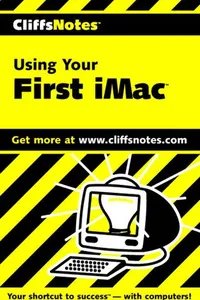 CliffsNotes Using Your First iMac