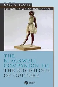 The Blackwell Companion to the Sociology of Culture