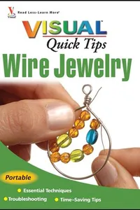 Wire Jewelry VISUAL Quick Tips