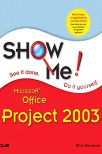 Show Me Microsoft Office Project 2003