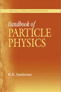 Handbook of Particle Physics (Pure and Applied Physics)