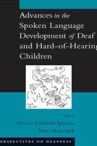 Advances in the Spoken-Language Development of Deaf and Hard-of-Hearing Children