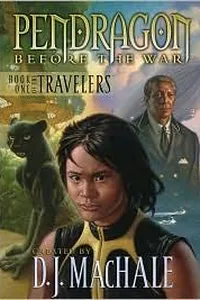 Book One of the Travelers (Pendragon, Before the War #1)