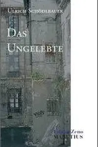Das Ungelebte