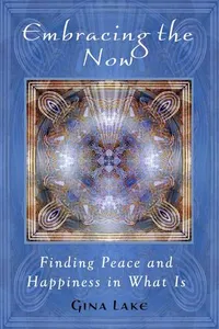 Cover of Embracing The Now by Gina Lake