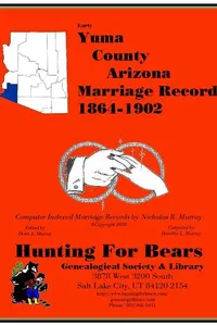 Cover of Early Yuma County Arizona Marriage Index 1864-1902 by Nicholas Russell Murray