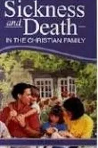 Sickness and Death in the Christian Family