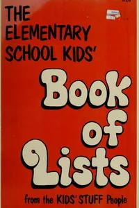 The Elementary school kids' book of lists from the Kids' stuff people.