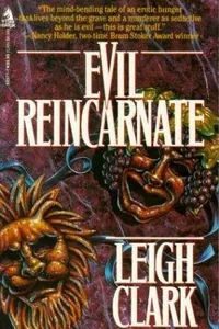 Evil reincarnate