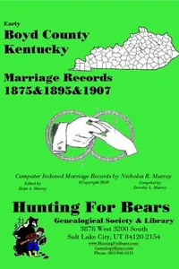 Cover of Early Boyd County Kentucky Marriage Records 1875 & 1895 & 1907 by Nicholas Russell Murray