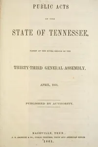 Public acts of the State of Tennessee, passed at the extra session of the Thirty-third General Assembly, April, 1861