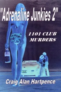 Adrenaline Junkies 2 1101 Club Murders
