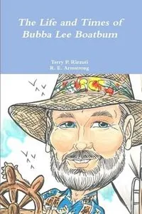 The Life and Times of Bubba Lee Boatbum