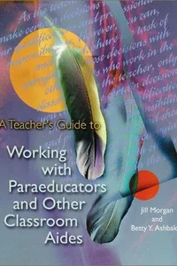 A teacher's guide to working with paraeducators and other classroom aides