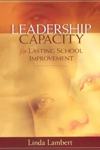 Leadership Capacity for Lasting School Improvement