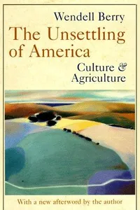 The Unsettling of America: Culture and Agriculture