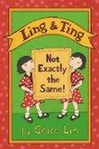 Cover of Ling & Ting Not Exactly the Same by Grace Lin