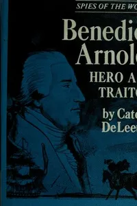Benedict Arnold: hero and traitor