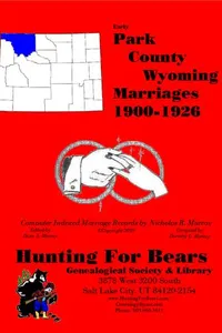 Cover of Park Co Wyoming Marriages 1900-1926 by Nicholas Russell Murray