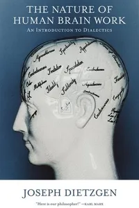 Nature of Human Brain Work an Introduction to Dialectics