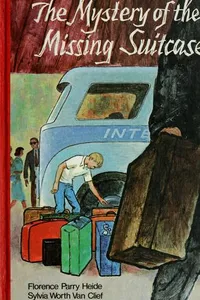 Cover of The mystery of the missing suitcase by Florence Parry Heide
