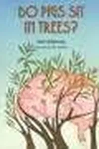 Do pigs sit in trees?