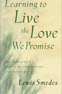 Cover of Learning to live the love we promise by Lewis B. Smedes
