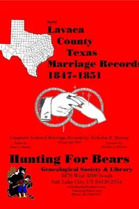 Cover of Early Lavaca County Texas Marriage Records 1847-1851 by Nicholas Russell Murray