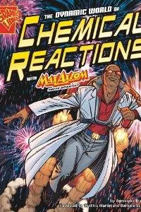 The dynamic world of chemical reactions with Max Axiom, super scientist