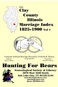 Cover of Early Clay County Illinois Marriage Records Vol 1 1825-1900 by Nicholas Russell Murray