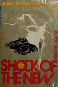 Cover of The Shock of the new by Robert Hughes