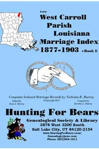 Cover of Early West Carroll Parish Louisiana Marriage Index 1877-1903+Book E by Nicholas Russell Murray