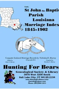 Cover of St. John the Baptist Parish Louisiana Marriage Records 1845-1902 by Nicholas Russell Murray