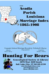 Cover of Acadia Parish Louisiana Marriage Index 1865-1908 by Nicholas Russell Murray