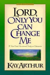 Lord, Only You Can Change Me
