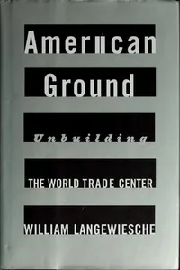 Cover of American ground, unbuilding the World Trade Center by William Langewiesche