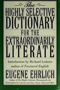 The highly selective dictionary for the extraordinarily literate